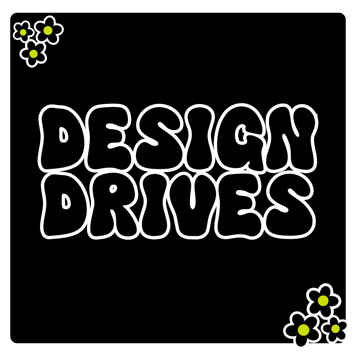 DESIGN DRIVES