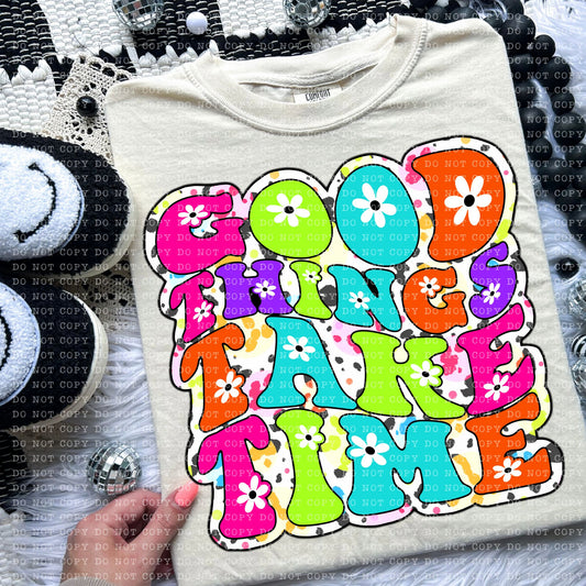 GOOD THINGS TAKE TIME TEE