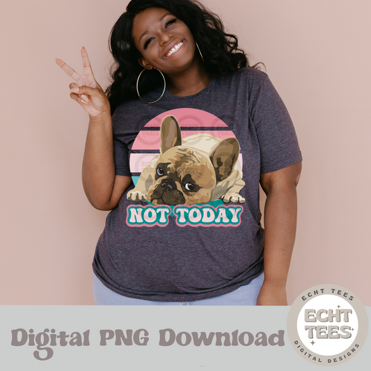 Not Today PNG Digital Download