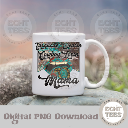 Turquoise wearin cowboy lovin mama PNG Digital Download