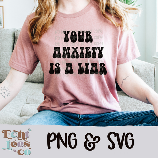 Your anxiety is a liar PNG Digital Download