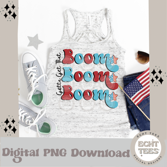 Gotta get that Boom Boom Boom PNG Digital Download